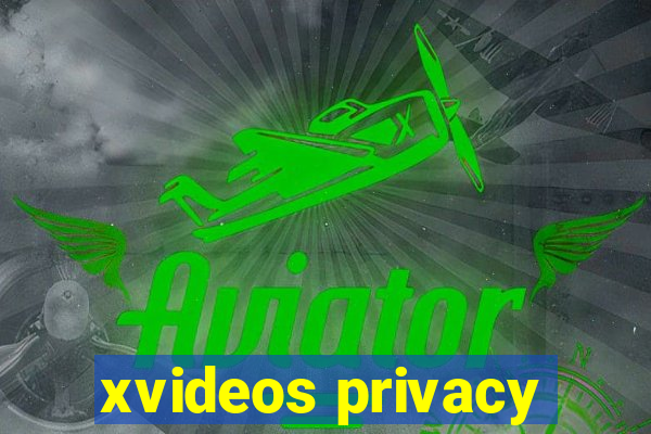 xvideos privacy